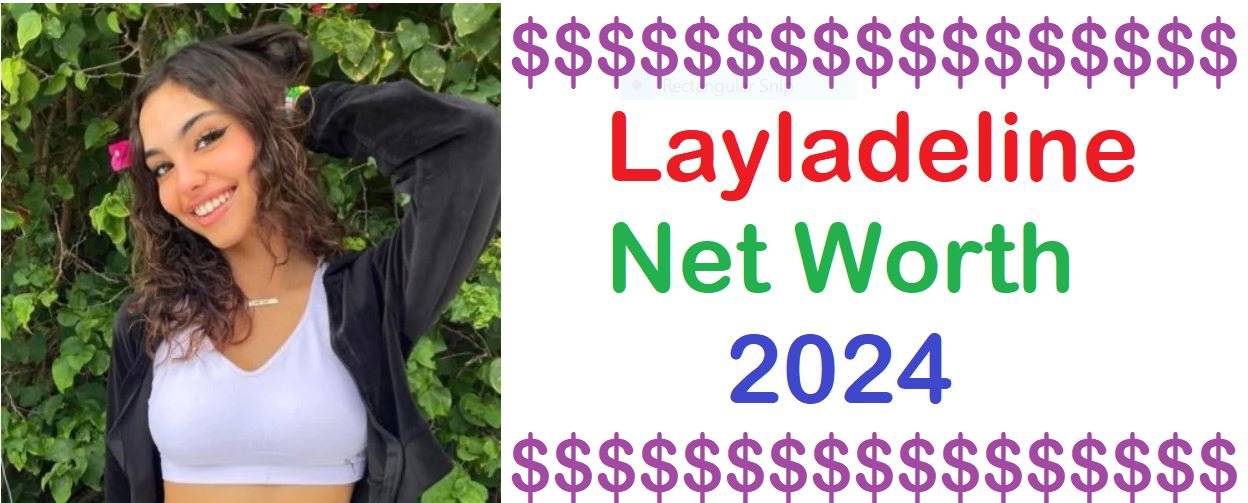 Layladeline Net Worth 2024