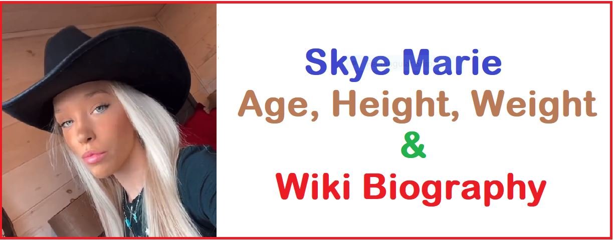 Skye Marie Age, Height, Weight, Social Media, Married, Family, Wiki Biography