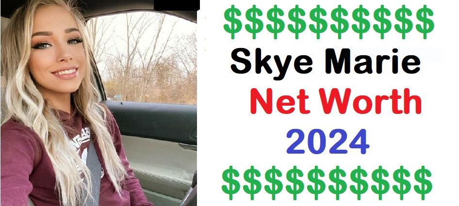 Skye Marie Net Worth 2024