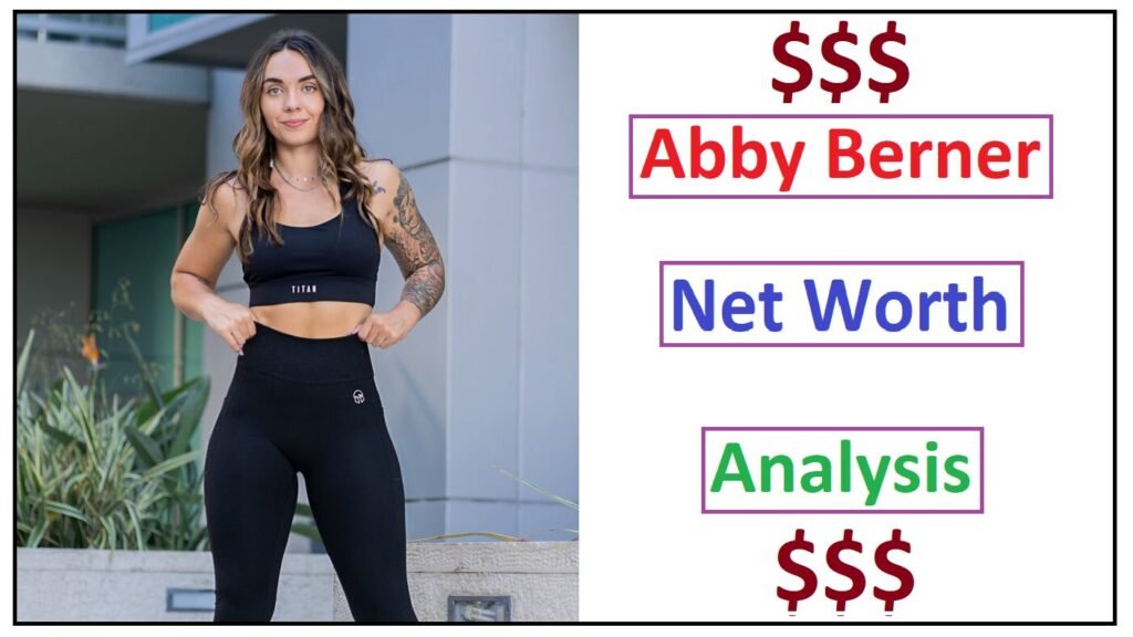 Abby Berner Net Worth Analysis