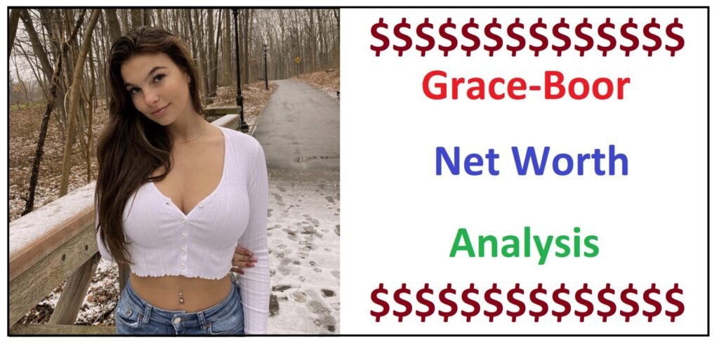 Grace boor Net Worth Analysis