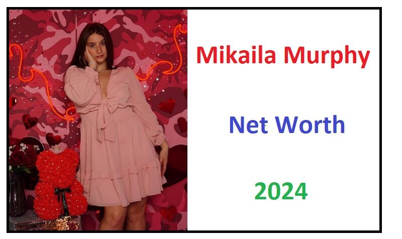 Mikaila Murphy Net Worth 2024