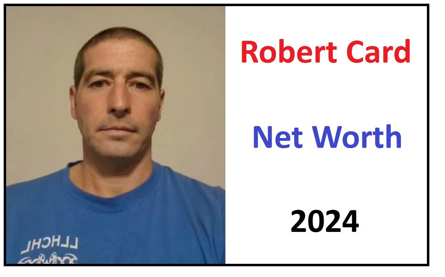 Robert Card Net Worth 2024