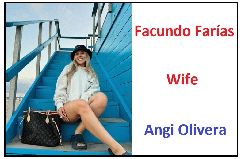 Facundo Farías Wife Angi Olivera 