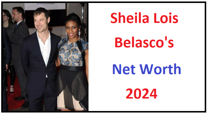 Sheila Lois Belasco Net Worth 2024