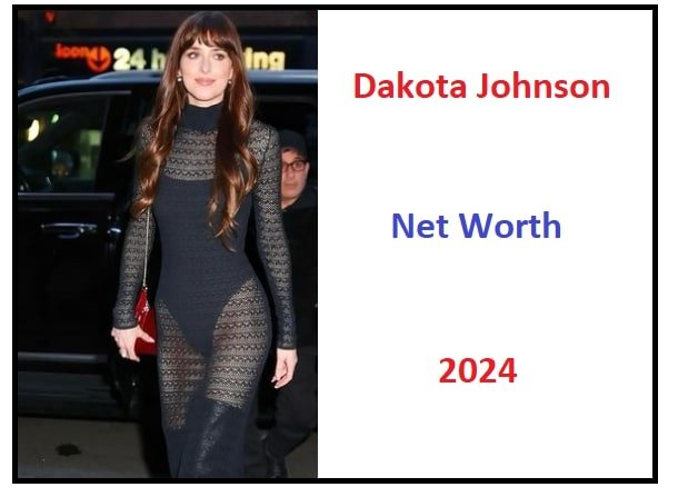 Dakota Johnson Net Worth in 2024